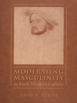 cover image of Moderating Masculinity in Early Modern Culture